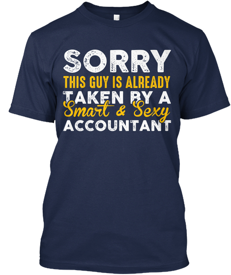 Sorry This Guy Is Already Taken By A Smart & Sexy Accountant Navy T-Shirt Front