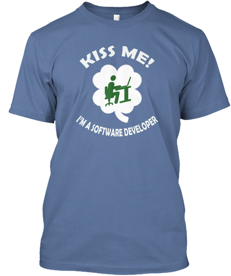 Kiss Me I'm A Software Developer Denim Blue Camiseta Front