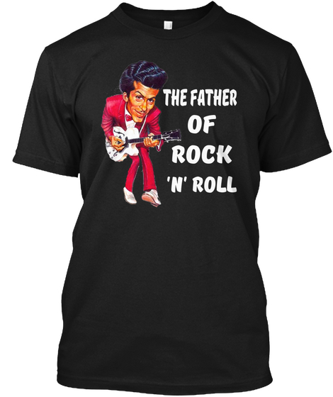 The Father Of Rock N Roll Black T-Shirt Front