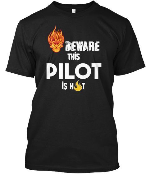 Beware This Pilot Is Hot Black Camiseta Front