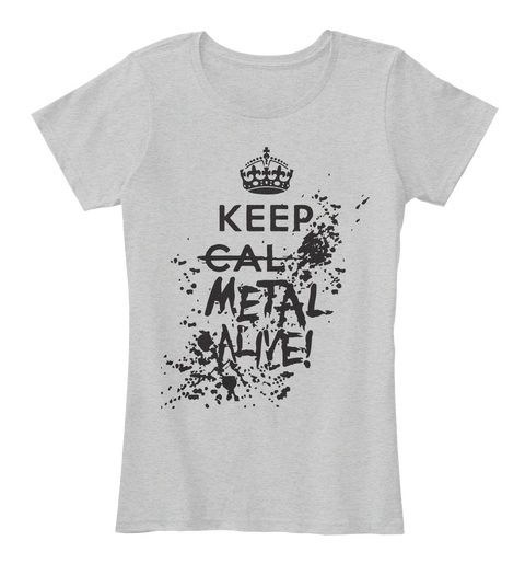Keep Calm Metal Alive! Light Heather Grey T-Shirt Front