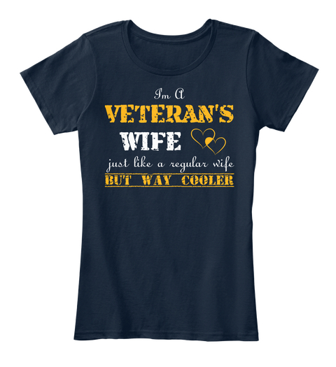 Im A Veterans Wife Just Like A Regular Wife But Way Cooler New Navy Camiseta Front