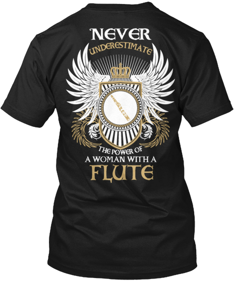 Never Underestimate The Power Of A Woman With A Flute Black T-Shirt Back