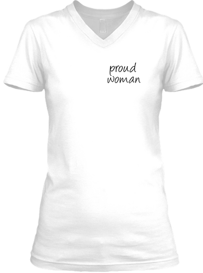 Proud Woman White Camiseta Front