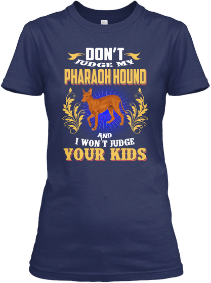 My Pharaoh Hound Won’t Judge Your Kids Navy Kaos Front