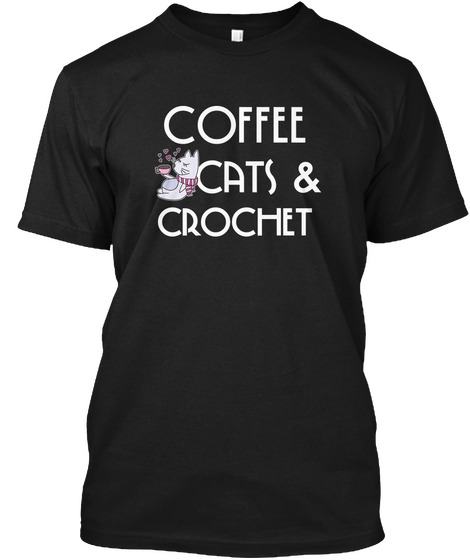 Coffee Cats & Crochet Black T-Shirt Front