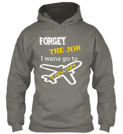 Forget  The Job I Wana Go To  Taiwan Charcoal T-Shirt Front