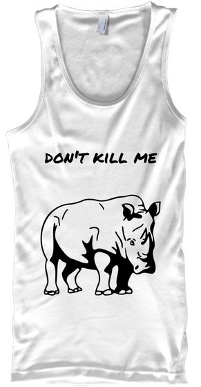Don't Kill Me White T-Shirt Front