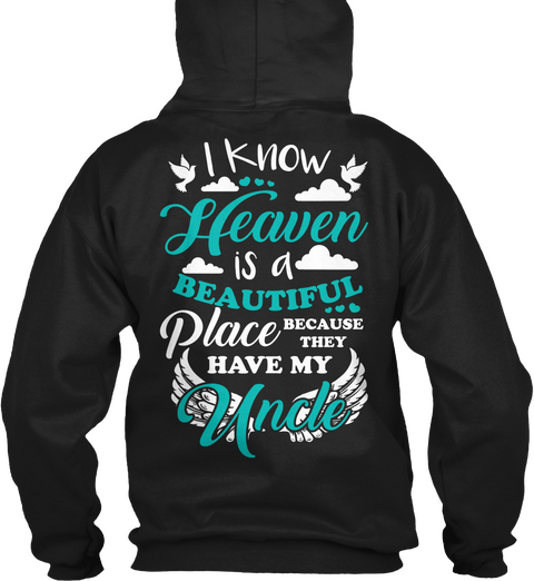 I Know Heaven Is A Beautiful Place Because They Have My Uncle Black áo T-Shirt Back