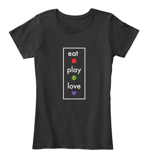 Eat Play Love Black T-Shirt Front