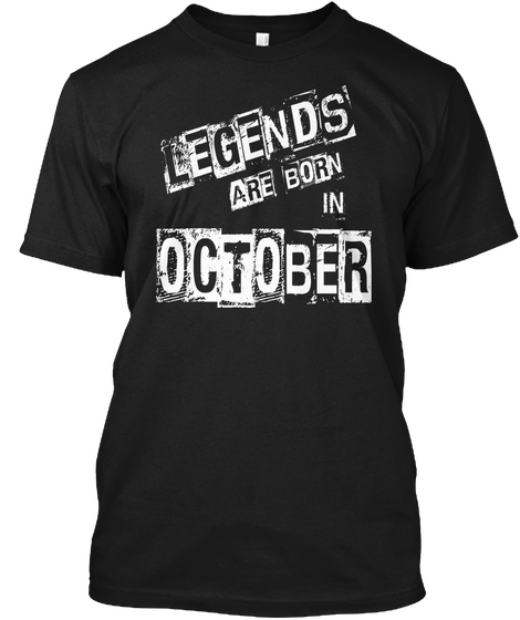 Legends Are Born In October Black áo T-Shirt Front