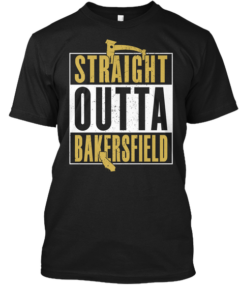 Straight Outta Bakersfield Black Kaos Front
