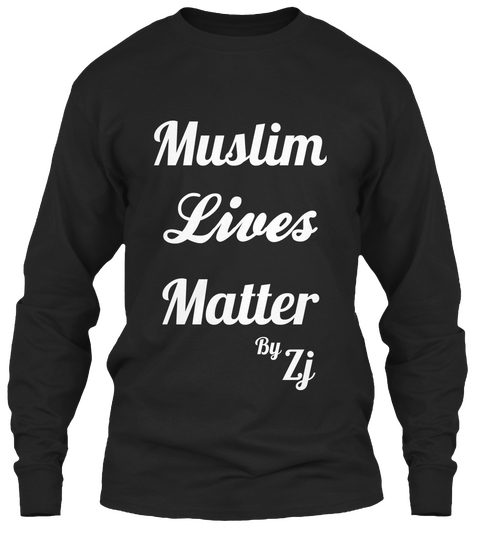 Muslim Lives Matter By Zj Black Camiseta Front