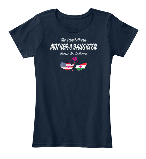 The Love Between Mother & Daughter Knows No Distance New Navy Maglietta Front