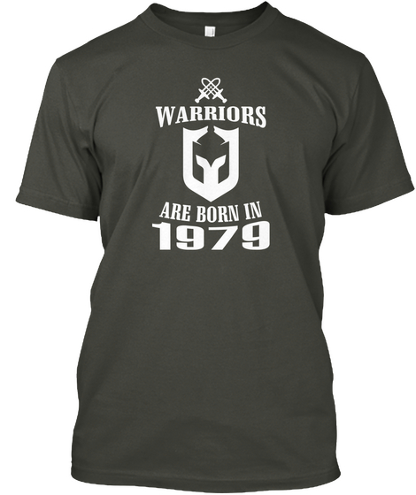 Warriors Are Born In 1979 Smoke Gray T-Shirt Front
