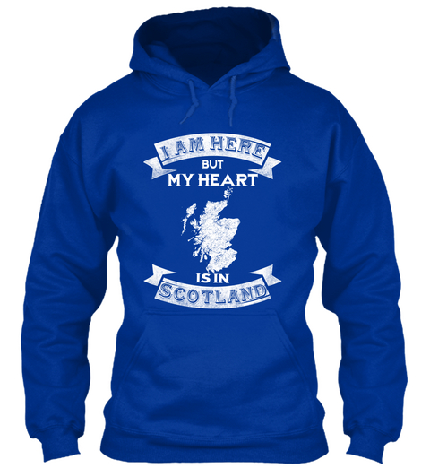 I Am Here But My Heart Is In Scotland Royal Blue áo T-Shirt Front