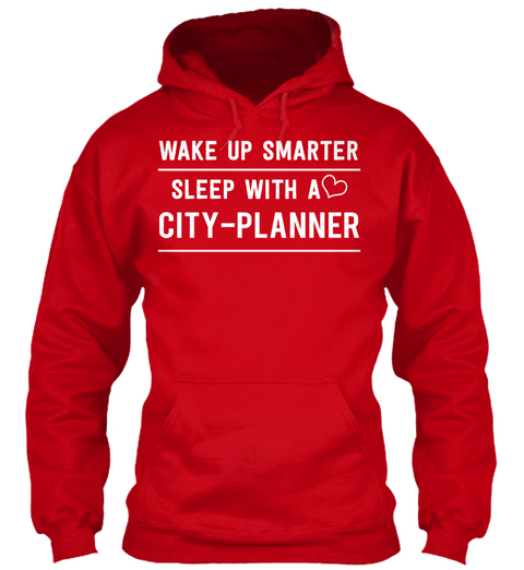 Wake Up Smarter Sleep With A City Planner Red T-Shirt Front