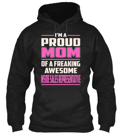 Inside Sales Representative   Proud Mom Black T-Shirt Front