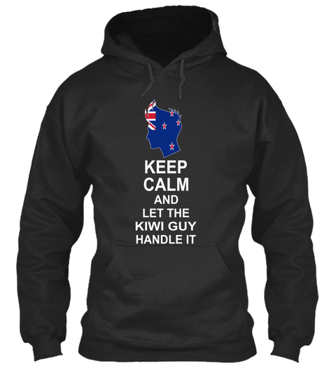 Keep Calm And Let The Kiwi Guy Handle It  Jet Black T-Shirt Front