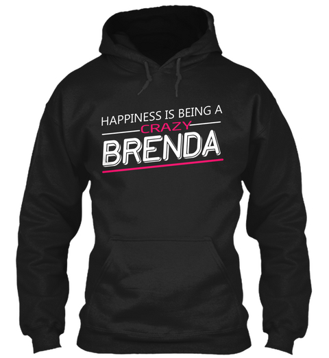 Happy Is Being Crazy Brenda Black T-Shirt Front