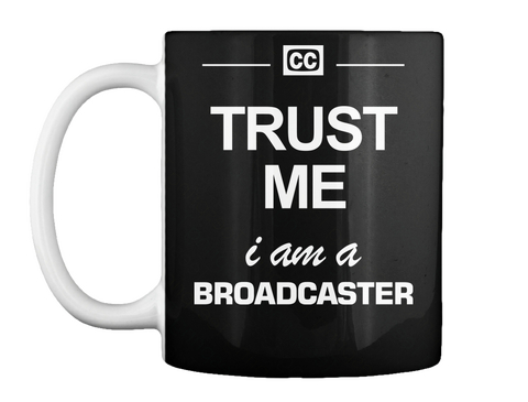 Mug   Trust Me I Am A Broadcaster Black T-Shirt Front