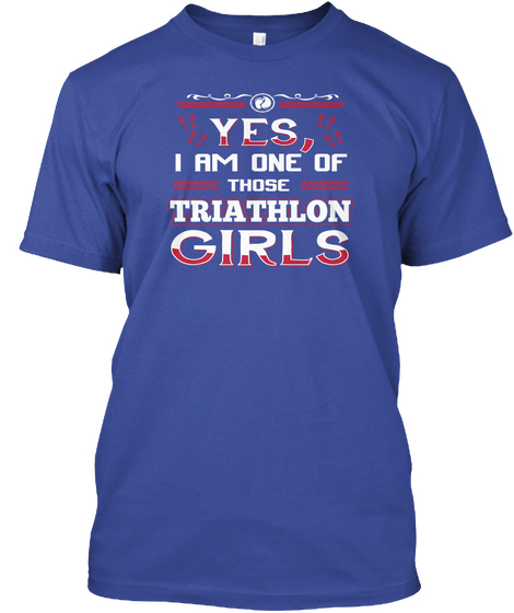 Yes, I Am One Of Those Triathlon Girls Deep Royal áo T-Shirt Front