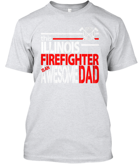 Fathers Day Awesome Il Firefighter Dad Ash Camiseta Front