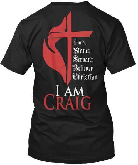 I'm A: Sinner Servant Believer Christian I Am Craig Black Camiseta Back