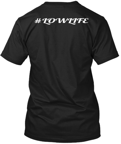 #Lowlife Black T-Shirt Back