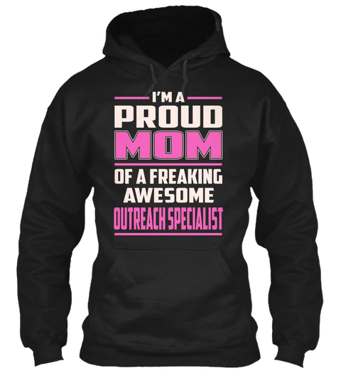 Outreach Specialist   Proud Mom Black T-Shirt Front