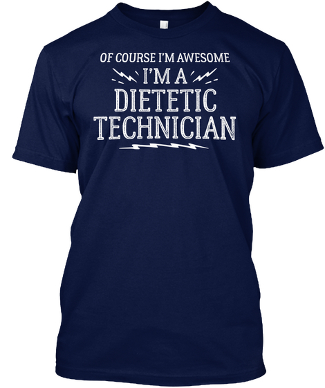 Of Course I'm Awesome I'm A Dietetic Technician Navy Maglietta Front