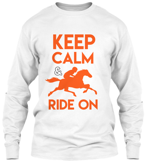 Keep Calm And Ride On White áo T-Shirt Front