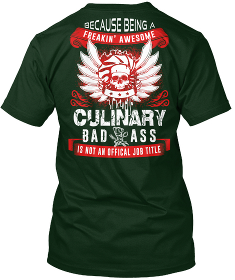 Being A Freakin' Awesome Culinary Forest Green Maglietta Back
