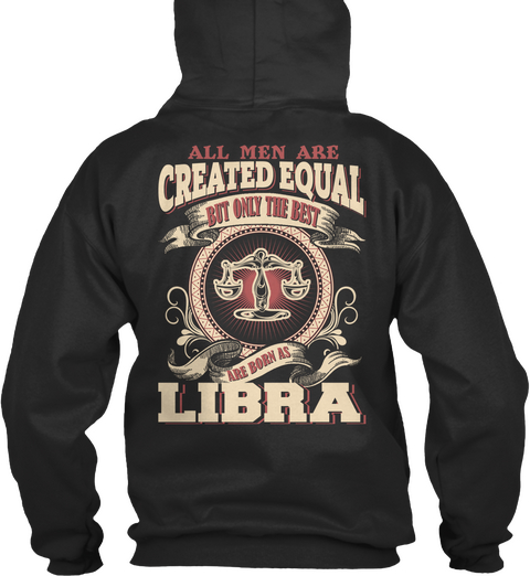 All Men Created Equal Are Born Libra Jet Black T-Shirt Back