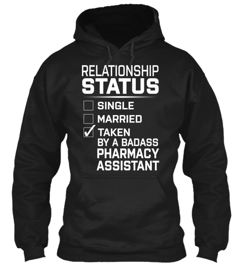 Pharmacy Assistant   Relationship Status Black T-Shirt Front