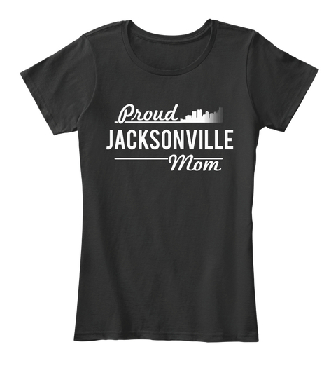 Jacksonville   Proud Jacksonville Mom! Black áo T-Shirt Front