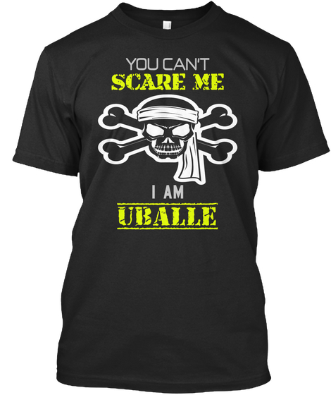 You Can't Scare Me I Am Uballe Black Camiseta Front