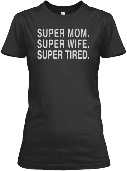 Mother's Day Shirt   Super Mom Black T-Shirt Front