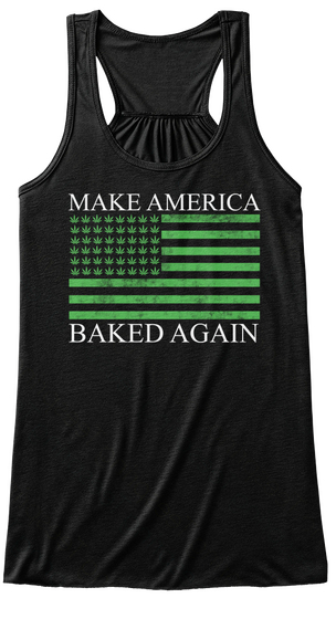 Make America Baked Again Black T-Shirt Front