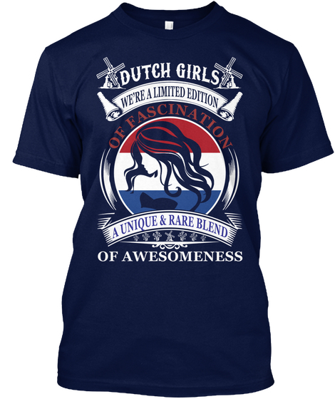 Dutch Girls We're Limited Edition A Unique & Rare Blend Of Awesomeness Navy T-Shirt Front
