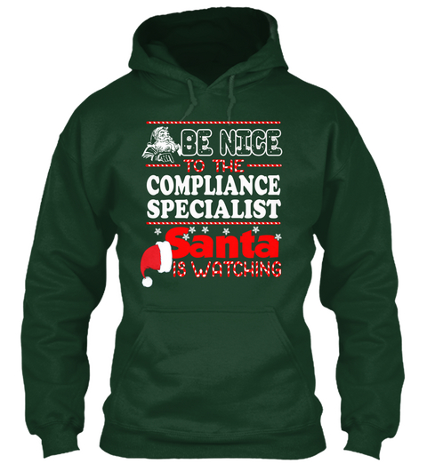 Be Nice To The Compliance Specialist Santa Is Watching Forest Green T-Shirt Front