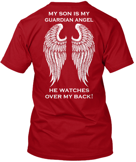  My Son Is My Guardian Angle He Watches Over My Back! Deep Red T-Shirt Back