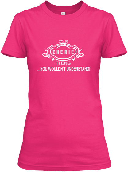 It's A Cherie Thing... You Wouldn't Understand! Heliconia T-Shirt Front