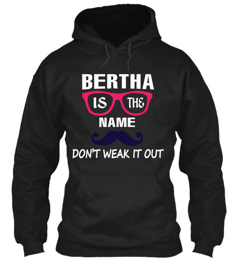 Bertha Is The Name ! Black T-Shirt Front