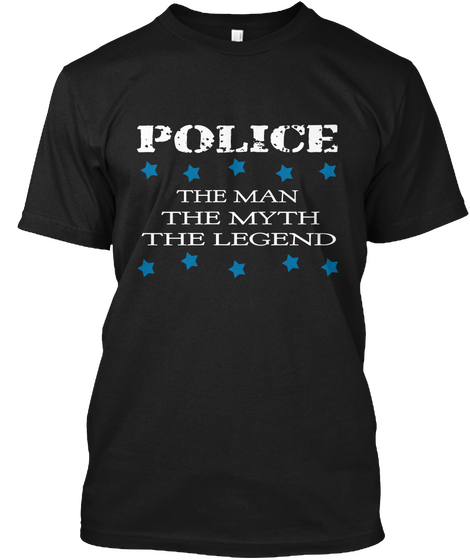 Police The Man The Myth The Legend Black Camiseta Front