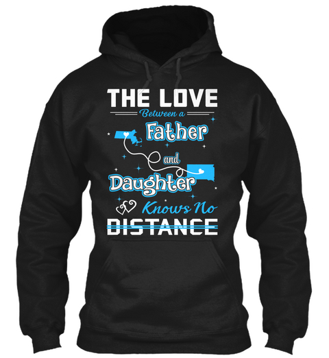 The Love Between A Father And Daughter Know No Distance. Massachusetts   South Dakota Black Camiseta Front