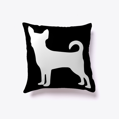 Chihuahua Pillow   Limited Edition Black T-Shirt Front