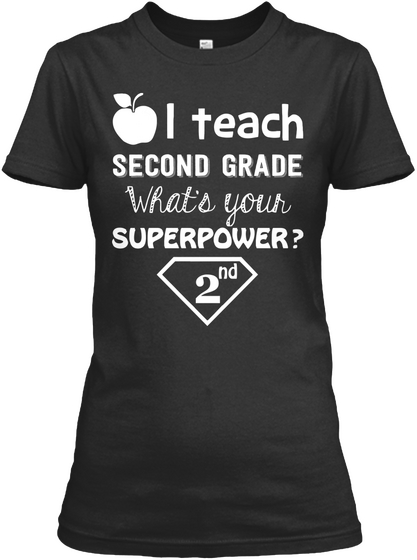 I Teach Second Grade What's Your Superpower Black T-Shirt Front