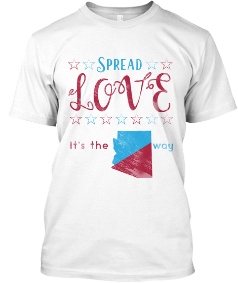 Spread Love It's The Way White T-Shirt Front
