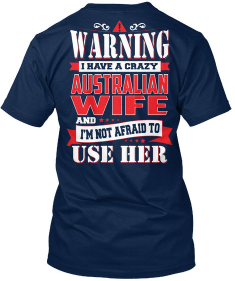 Warning I Have A Crazy Austrian Wife And I'm Not Afraid To Use Her Navy áo T-Shirt Back